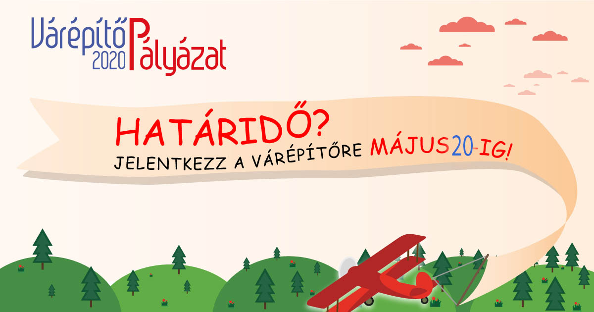 Várépítő: május 20-ig meghosszabbítottuk a jelentkezést!